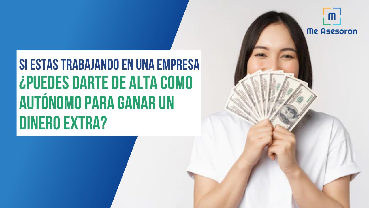 Si estas trabajando en una empresa, ¿puedes darte de alta de autónomo para ganar un dinero extra?