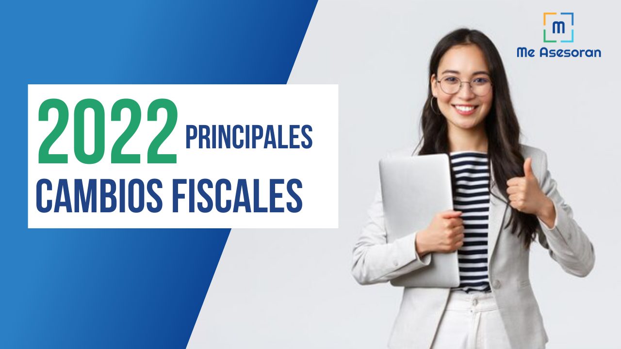 Principales cambios fiscales para el 2022