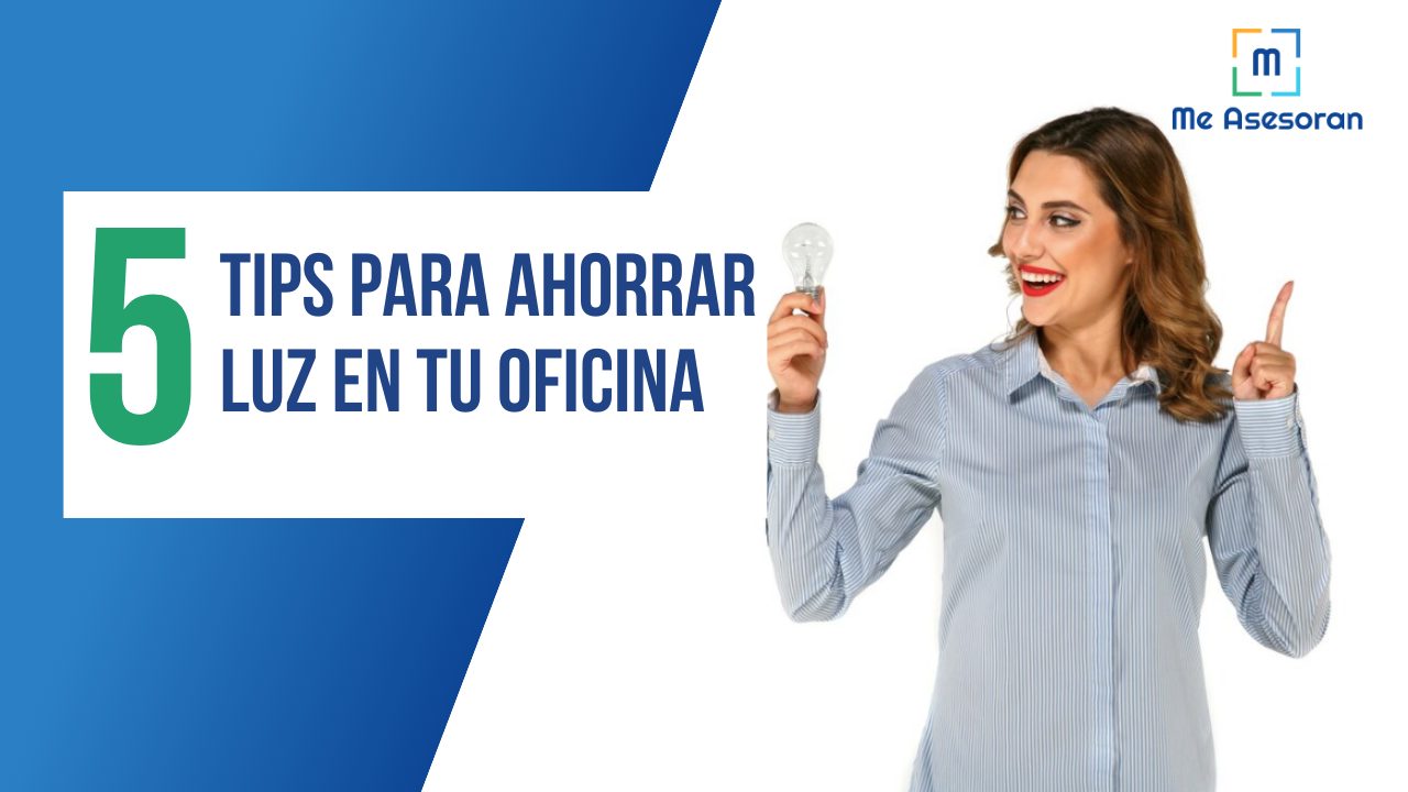 Te damos 5 tips para ahorrar luz en tu oficina